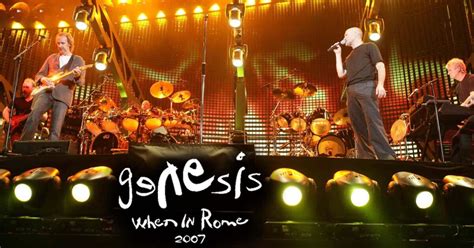 genesis rym|When in Rome 2007 .